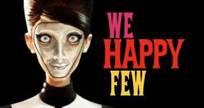 We Happy Few