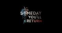 Someday You'll Return