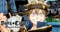 BLACK CLOVER: QUARTET KNIGHTS